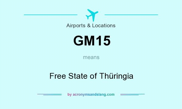 What does GM15 mean? It stands for Free State of Thüringia