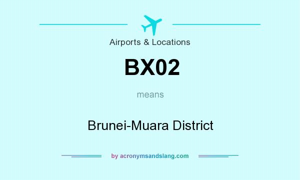 What does BX02 mean? It stands for Brunei-Muara District
