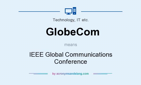 What does GlobeCom mean? It stands for IEEE Global Communications Conference