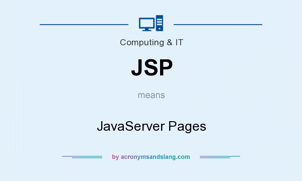 What does JSP mean? It stands for JavaServer Pages