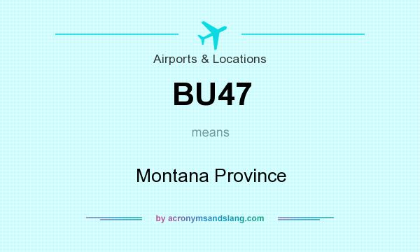 What does BU47 mean? It stands for Montana Province