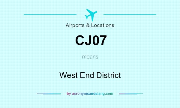 What does CJ07 mean? It stands for West End District