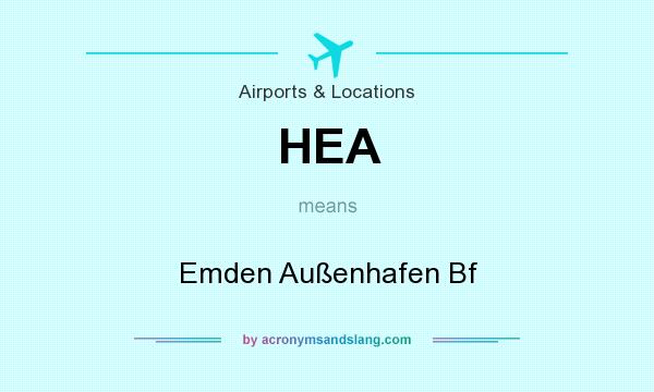 What does HEA mean? It stands for Emden Außenhafen Bf
