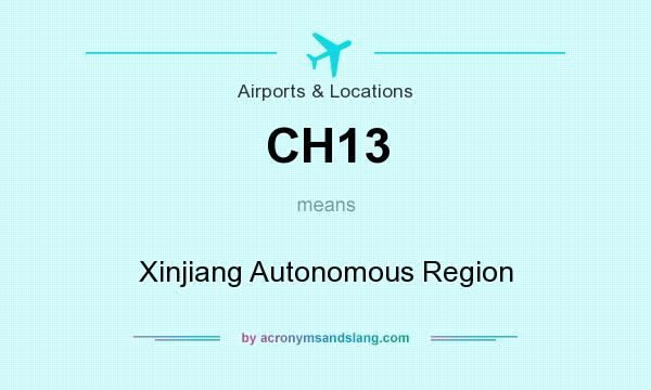 What does CH13 mean? It stands for Xinjiang Autonomous Region