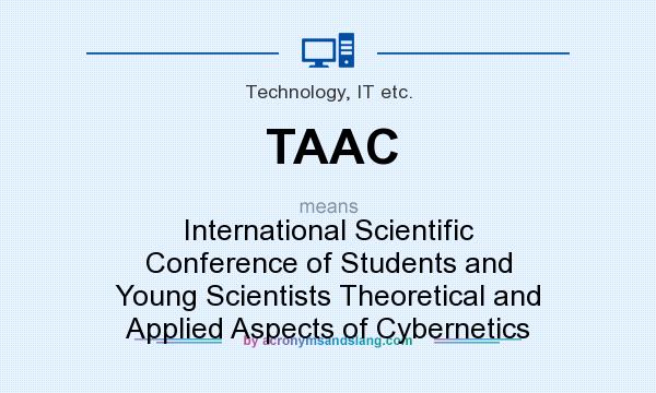 What does TAAC mean? It stands for International Scientific Conference of Students and Young Scientists Theoretical and Applied Aspects of Cybernetics
