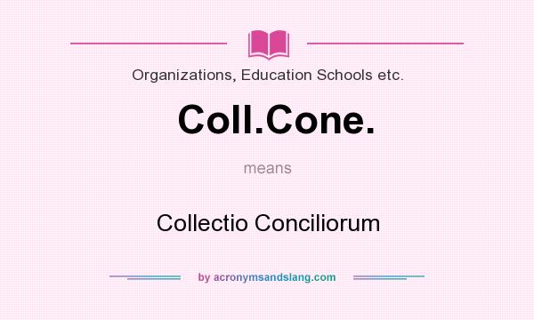 What does Coll.Cone. mean? It stands for Collectio Conciliorum