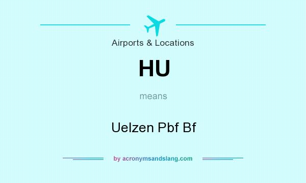 What does HU mean? It stands for Uelzen Pbf Bf