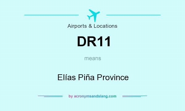 What does DR11 mean? It stands for Elías Piña Province