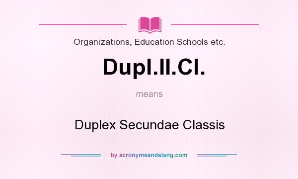 What does Dupl.II.Cl. mean? It stands for Duplex Secundae Classis