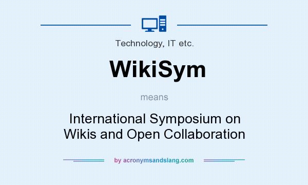 What does WikiSym mean? It stands for International Symposium on Wikis and Open Collaboration
