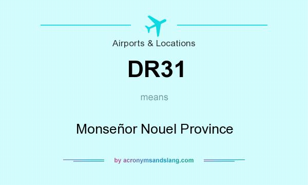 What does DR31 mean? It stands for Monseñor Nouel Province