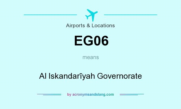 What does EG06 mean? It stands for Al Iskandarīyah Governorate