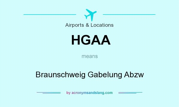 What does HGAA mean? It stands for Braunschweig Gabelung Abzw