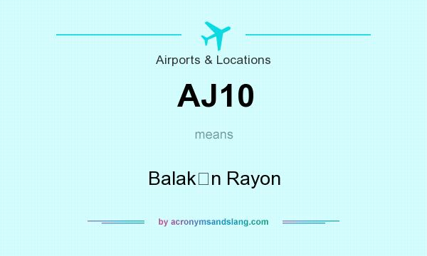 What does AJ10 mean? It stands for Balakǝn Rayon