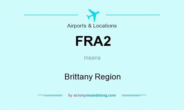 What does FRA2 mean? It stands for Brittany Region