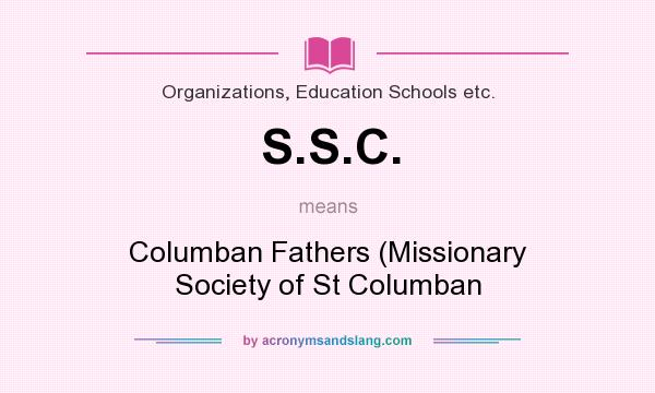 What does S.S.C. mean? It stands for Columban Fathers (Missionary Society of St Columban
