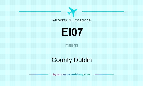 What does EI07 mean? It stands for County Dublin