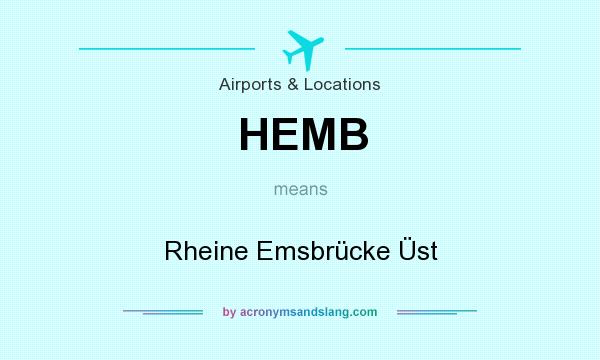 What does HEMB mean? It stands for Rheine Emsbrücke Üst