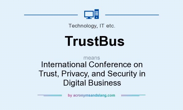 What does TrustBus mean? It stands for International Conference on Trust, Privacy, and Security in Digital Business