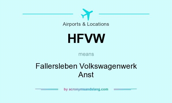 What does HFVW mean? It stands for Fallersleben Volkswagenwerk Anst