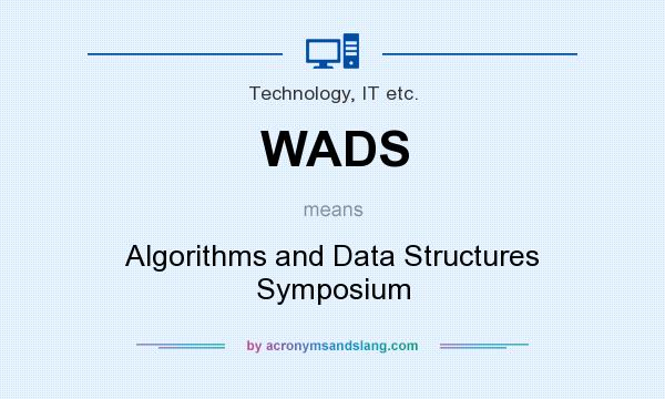 What does WADS mean? It stands for Algorithms and Data Structures Symposium