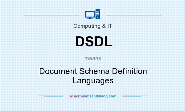What does DSDL mean? It stands for Document Schema Definition Languages