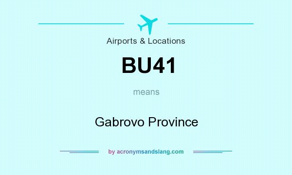 What does BU41 mean? It stands for Gabrovo Province