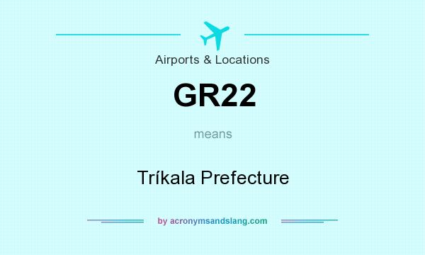 What does GR22 mean? It stands for Tríkala Prefecture