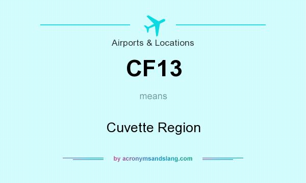 What does CF13 mean? It stands for Cuvette Region