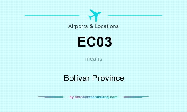 What does EC03 mean? It stands for Bolívar Province