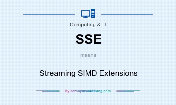 What does SSE mean? It stands for Streaming SIMD Extensions