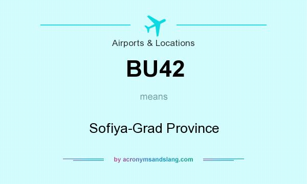 What does BU42 mean? It stands for Sofiya-Grad Province