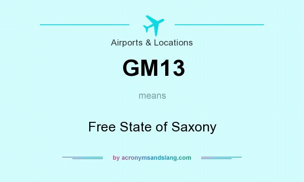 What does GM13 mean? It stands for Free State of Saxony