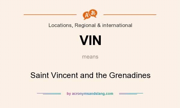 What does VIN mean? It stands for Saint Vincent and the Grenadines