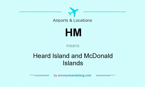 What does HM mean? It stands for Heard Island and McDonald Islands