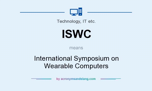 What does ISWC mean? It stands for International Symposium on Wearable Computers