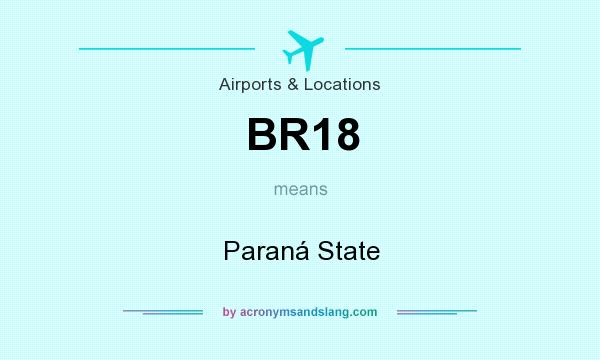 What does BR18 mean? It stands for Paraná State