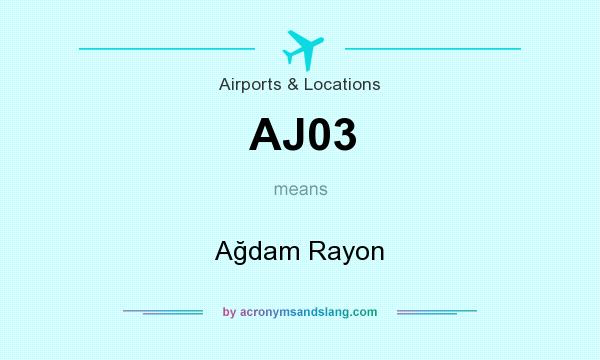 What does AJ03 mean? It stands for Ağdam Rayon