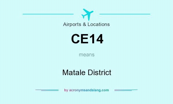 What does CE14 mean? It stands for Matale District