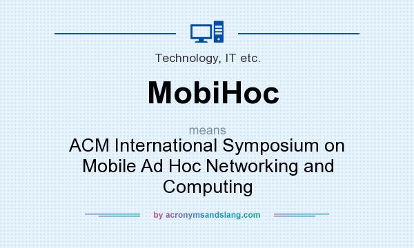 What does MobiHoc mean? It stands for ACM International Symposium on Mobile Ad Hoc Networking and Computing