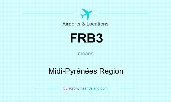 What does FRB3 mean? It stands for Midi-Pyrénées Region