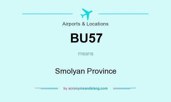 What does BU57 mean? It stands for Smolyan Province