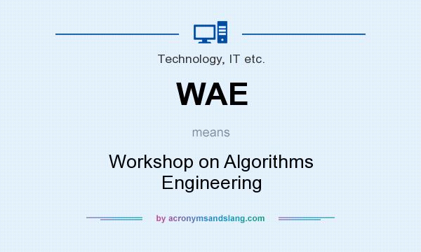 What does WAE mean? It stands for Workshop on Algorithms Engineering