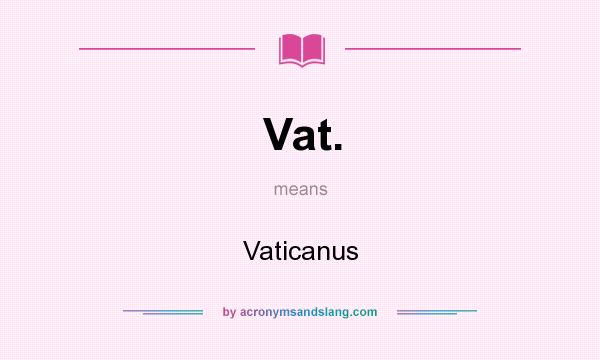 What does Vat. mean? It stands for Vaticanus