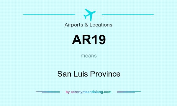 What does AR19 mean? It stands for San Luis Province