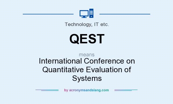 What does QEST mean? It stands for International Conference on Quantitative Evaluation of Systems