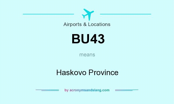 What does BU43 mean? It stands for Haskovo Province