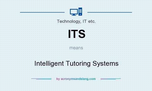 What does ITS mean? It stands for Intelligent Tutoring Systems