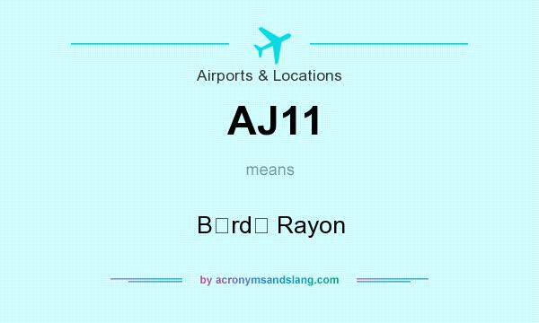 What does AJ11 mean? It stands for Bǝrdǝ Rayon