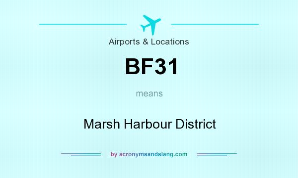 What does BF31 mean? It stands for Marsh Harbour District